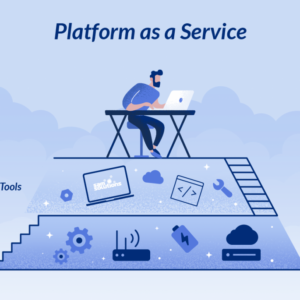 Platform as a Service (PaaS)